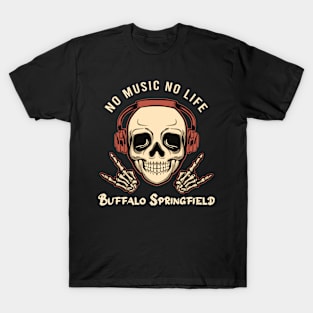 No music no life buffalo springfield T-Shirt